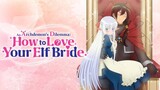 Episode 1 An Archdemon’s Dilemma: How to Love Your Elf Bride