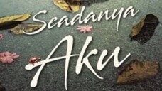 Seadanya aku episode 01