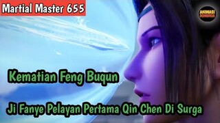 Martial Master 655 ‼️Kematian Feng Buqun .. Ji Fanye Pelayan Baru Qin Chen Di surga