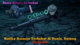 Ketika Assassin Terhebat di Dunia Terlahir di Dunia Lain || Sekai Saikou no Ansatsusha Part 1