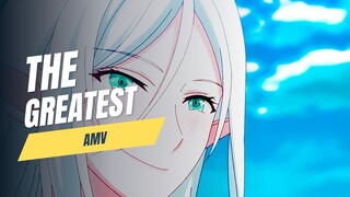 THE GREATEST「AMV」