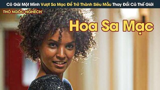 [Review Phim] Cô Gái Một Mình Vượt Sa Mạc Để Trở Thành Siêu Mẫu Thay Đổi Cách Nhìn Cả Thế Giới