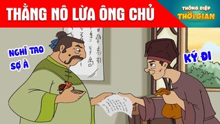 THẰNG NÔ LỪA ÔNG CHỦ - Thông Điệp Thời Gian - Phim Hoạt Hình - Truyện Cổ Tích - Khoảnh Khắc Kỳ Diệu