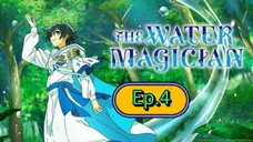 The Water Magician (Episode 4) Eng sub