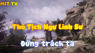 Thủ Tịch Ngự Linh Sư_Đừng trách ta