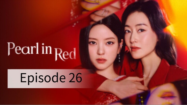 Pearl In Red (2026) | Episode 26 | EngSub