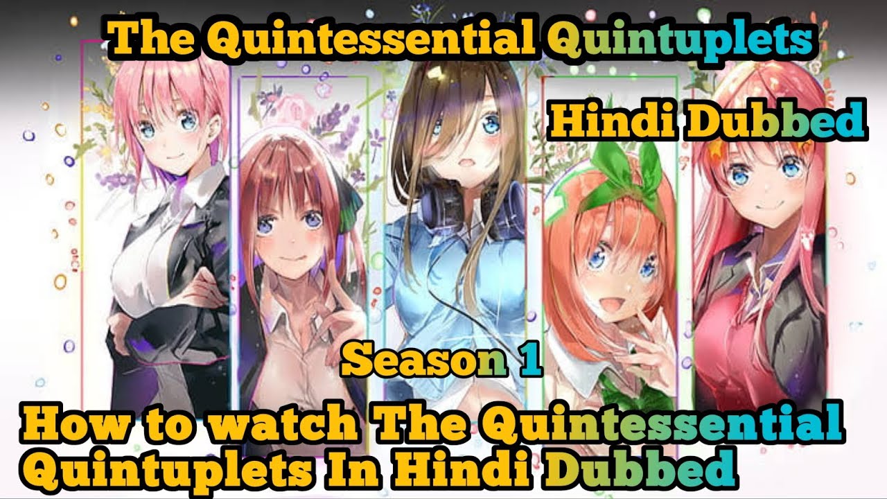 The Quintessential Quintuplets Anime Season 1 & 2 English Dubbed