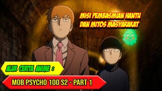 PEMBASMIAN HANTU LEGENDA MASYARAKAT - ALUR CERITA ANIME MOB PSYCHO 100 SEASON 2 - PART 1