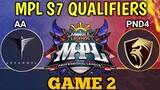 AA VS PND4 GAME 2 - MPL S7 QUALIFIERS