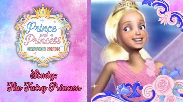[Prince and Princess Cartoon Series] Sindy: The Fairy Princess (2003)