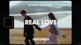 ♬ Lofi Lyrics/Real Love - Mỹ Anh x Khắc Hưng ♬ Tiktok Chill