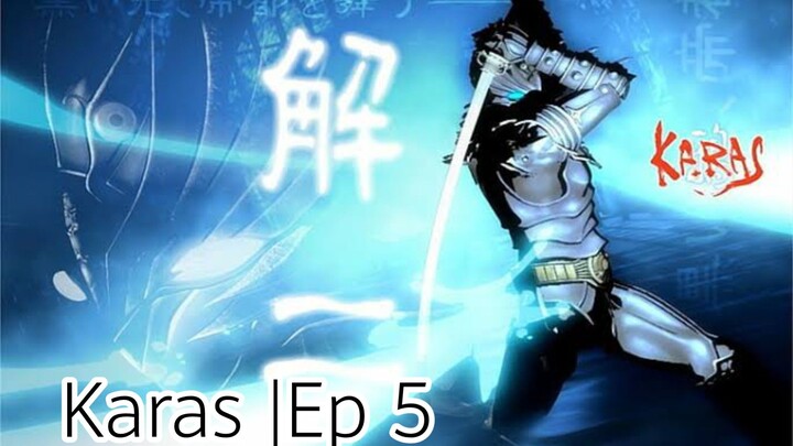 Karas |Ep 5