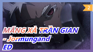 [MÃNG XÀ TRẦN GIAN - Jormungand Mùa 2] ED (bản full)_2