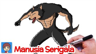 Cara Menggambar Manusia Serigala dengan Mudah – Werewolf