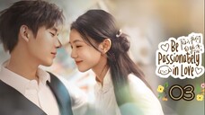 Be Passionately in Love - Episode 3 [Eng Sub]