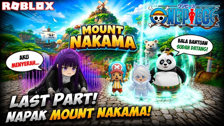 Last Part Mount Nakama - Bantuan sudah datang??