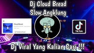 DJ CLOUD BREAD " CAMPUR RESEP CINTA IBU " SLOW ANGKLUNG VIRAL TIK TOK TERBARU 2021 YANG KALIAN CARI