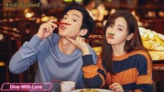 Dine With Love S01E06 Hindi Dubbed Chinese Drama