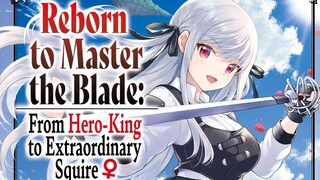 Reborn to Master the Blade From Hero-King to Extraordinary Squire Ep 4