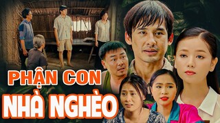 PHẬN CON NHÀ NGHÈO | PHIM VIỆT NAM MỚI 2023 | PHIM TÂM LÝ XÃ HỘI VIỆT NAM  HAY NHẤT HIỆN NAY 2023