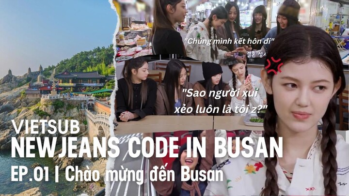 [VIETSUB] NewJeans Code in Busan EP.01