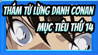 [Thám tử lừng danh Conan] Mục tiêu thứ 14