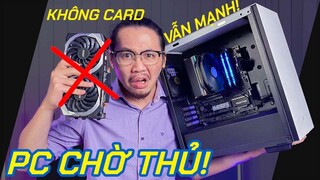 PC "CHỜ THỦ" - CHIẾN ĐỦ LOẠI GAME! - Cấu Hình Gaming PC KHÔNG Card Đồ Họa Mạnh, Đẹp Nhất Cho Anh Em!