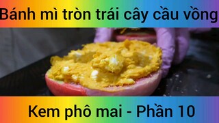 Bánh mì tròn trái cây cầu vồng kem phô mai #10