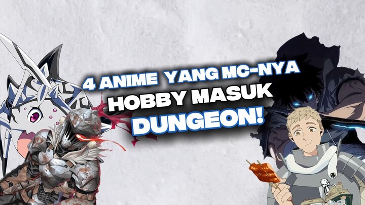 4 Anime yang MC-nya Hobby masuk Dungeon!
