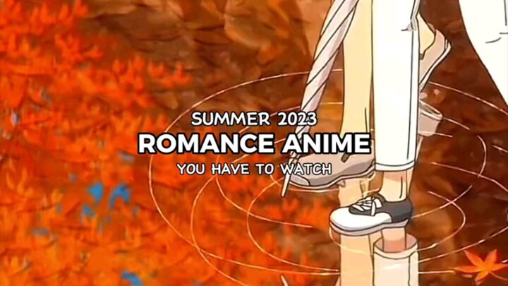 7 ROMANCE ANIME THAT YOU SHOULD WATCH THIS SUMMER