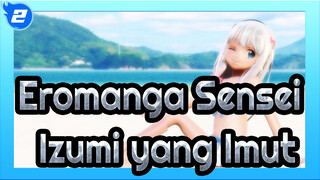 Eromanga Sensei | Izumiku Tidak Mungkin Begiiiiitu Imut [Berpegangan Tangan]_2