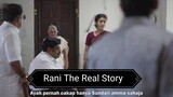 Rani The Real Story - 2023