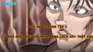 Baki 2nd Season Tập 3 - Có khả năng siêu hồi phục bằng cách này thật sao
