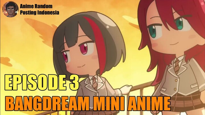 [SUB INDO] BANGDREAM MINI ANIME EPISODE 3
