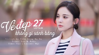 【VIETSUB】Vẻ Đẹp Không Gì Sánh Bằng - Tập 27