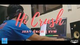 Hi Crush - Jhay-know | RVW