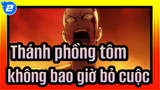 [Thánh phồng tôm/MAD/Hoành tráng] Anh hùng không bao giờ bỏ cuộc_2