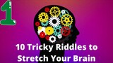 10 Tricky Riddles to Stretch Your Brain -