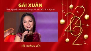 Gái Xuân | Ca sĩ: Hồ Hoàng Yến | Thơ: Nguyễn Bính - Phổ nhạc: Từ Vũ | Hòa âm: Sỹ Đan