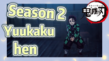 Season 2 Yuukaku-hen