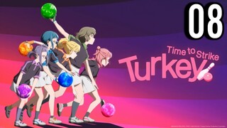 Turkey! Time to Strike Episode 8