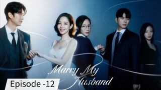 Marry My Husband [ Hindi Dubbed ] Episode -12