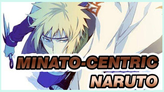 “Carrying the Fame of Naruto, I Can’t Lose! ” | Naruto / Minato-centric