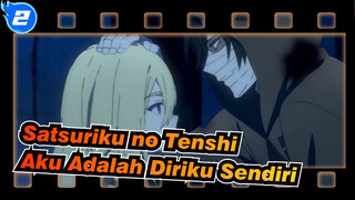 [Satsuriku no Tenshi] Aku Adalah Diriku Sendiri; Itu Saja 24/01/2020_2