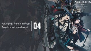 [Ep.04] Arknights: Perish in Frost | English Subbed