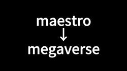 Maestro and Megaverse choreography are interchangeable?!