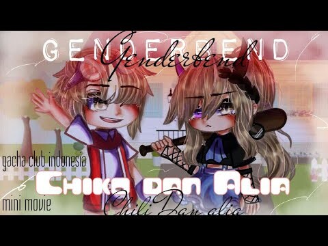 • genderbend • [Chiko&Alia] | Gcmm |indo~ by:Chicken nai O7
