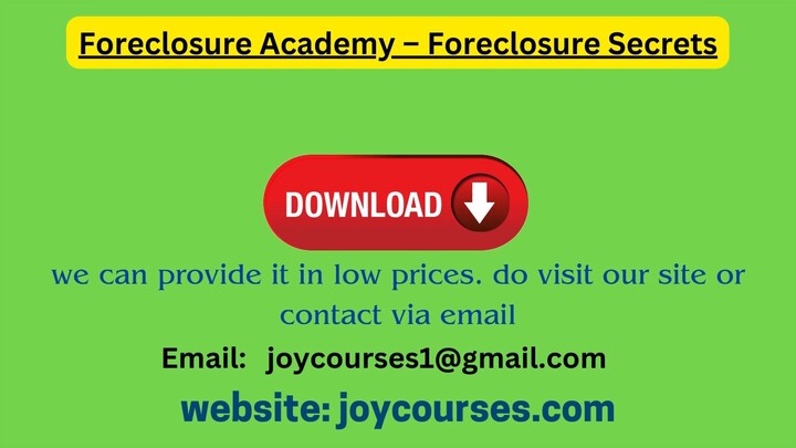 Foreclosure Academy – Foreclosure Secrets