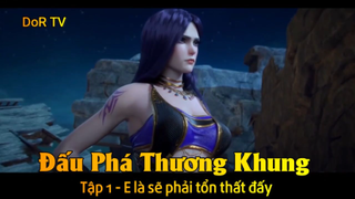 Đấu Phá Thương Khung Phần 3 Tập 1 - E là sẽ phải tổn thất đấy