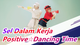 [Sel Dalam Kerja] [Sel darah merah&putih] Positive☆Dancing Time|Hari ini aku akan bekerja keras